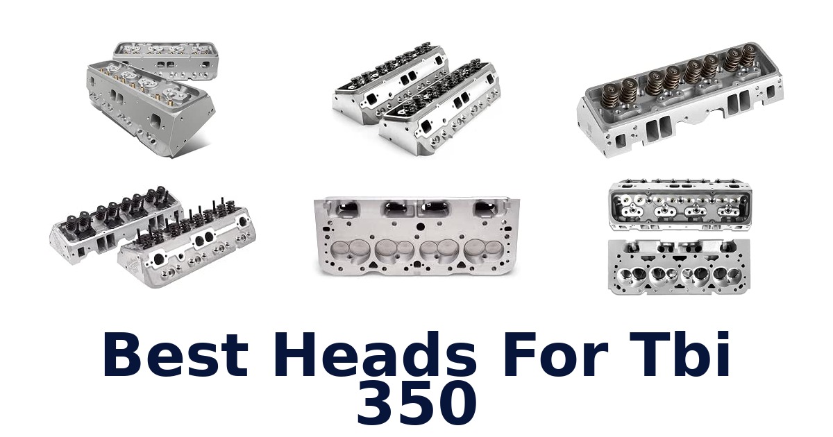 Best Heads For Tbi 350