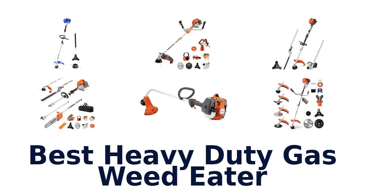 Best Heavy Duty Gas Weed Eater