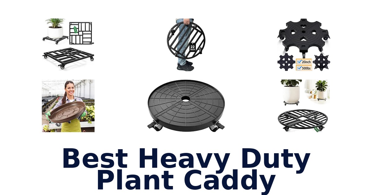 Best Heavy Duty Plant Caddy