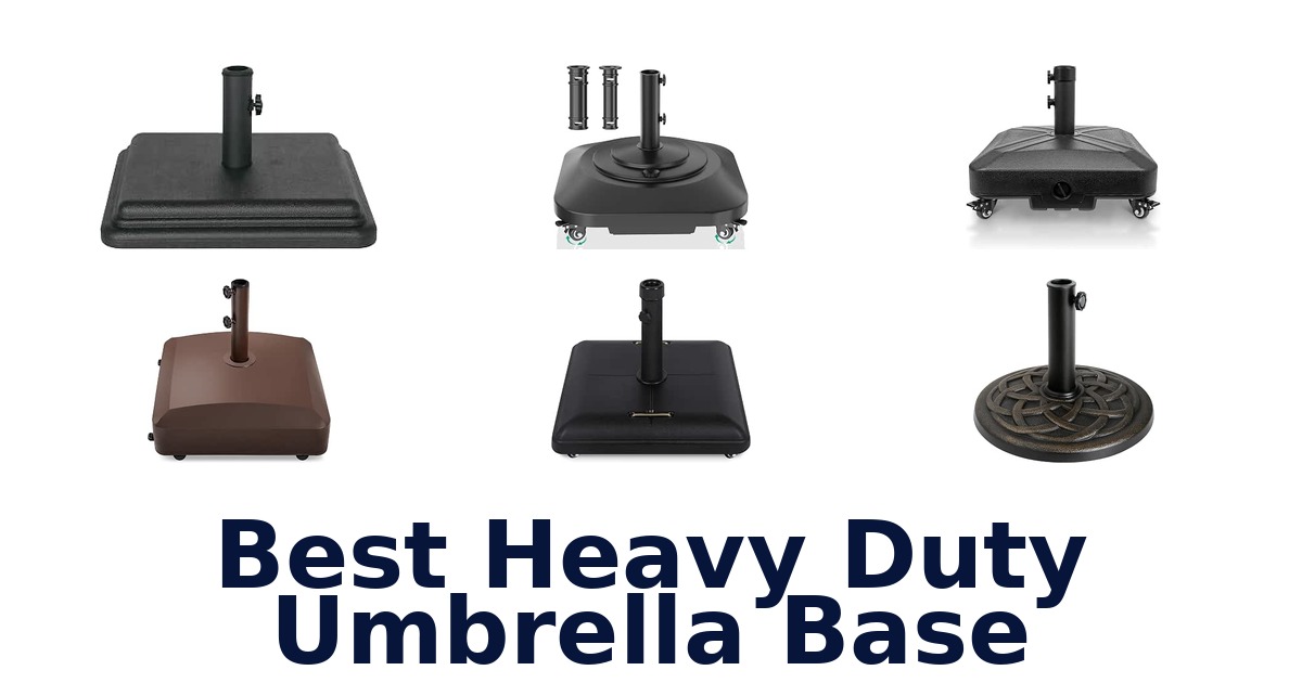 Best Heavy Duty Umbrella Base