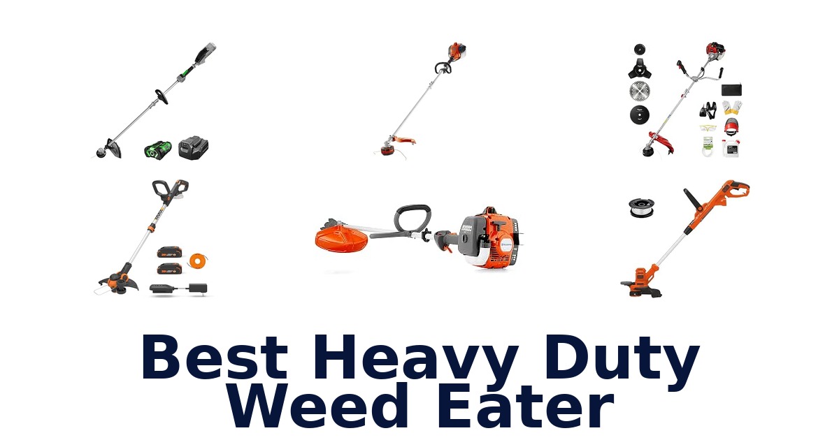 Best Heavy Duty Weed Eater