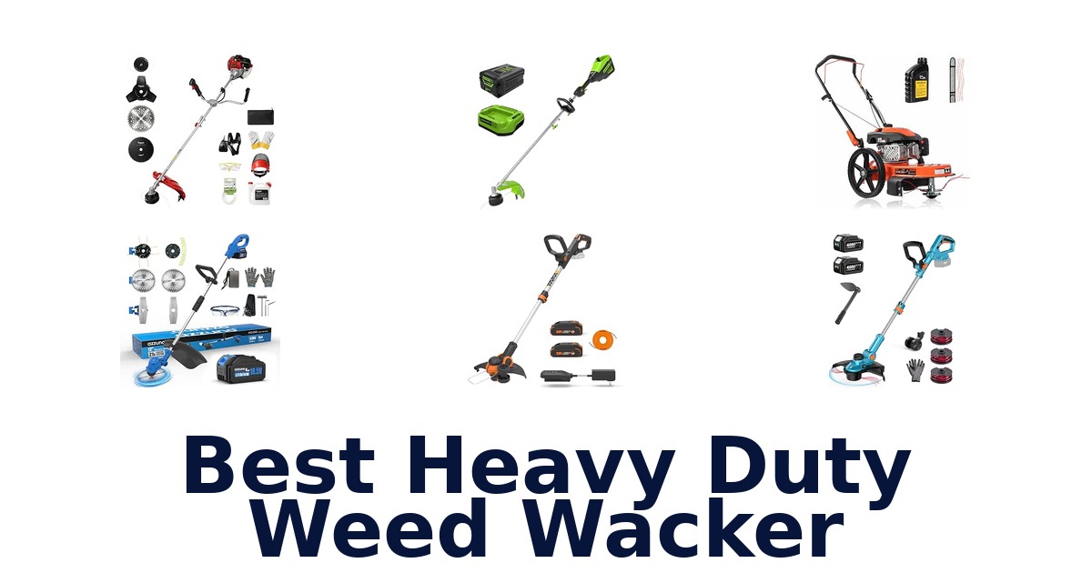 Best Heavy Duty Weed Wacker