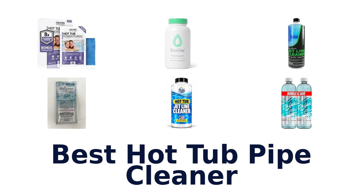 Best Hot Tub Pipe Cleaner