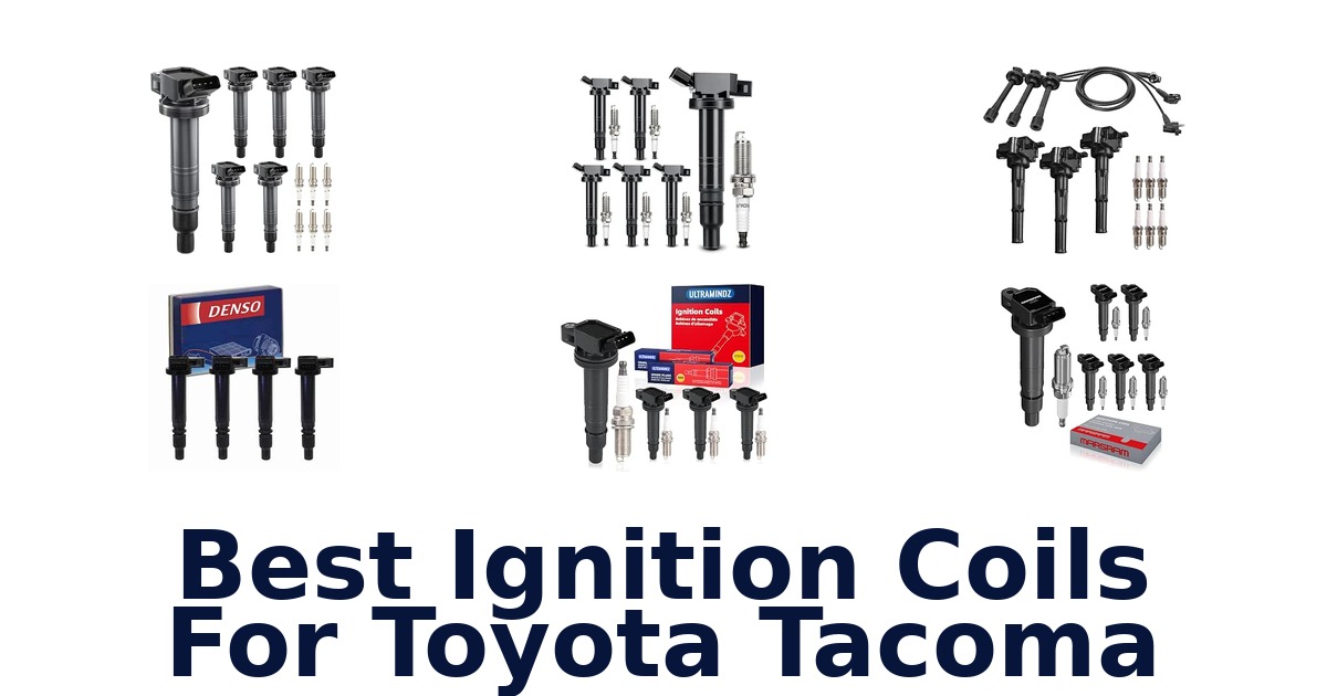 Best Ignition Coils For Toyota Tacoma