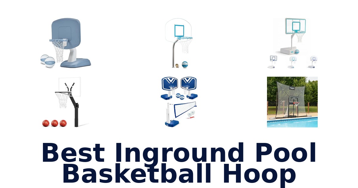 Best Inground Pool Basketball Hoop