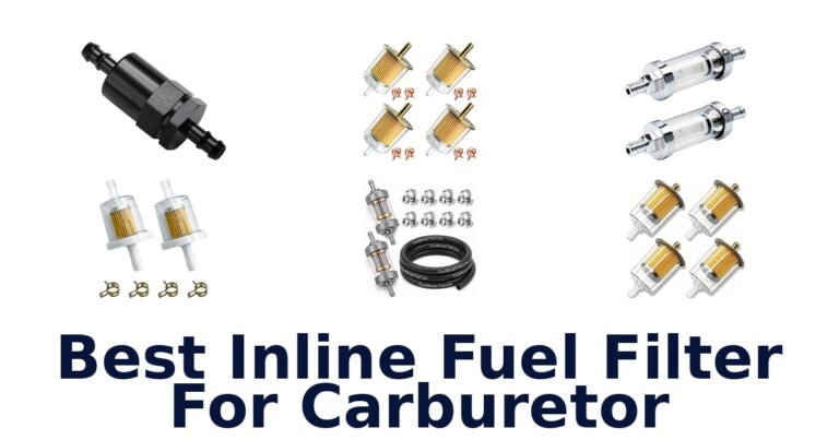 Best Inline Fuel Filter For Carburetor