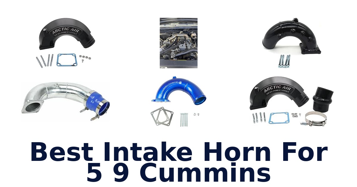 Best Intake Horn For 5 9 Cummins