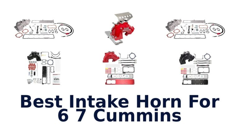 Best Intake Horn For 6 7 Cummins