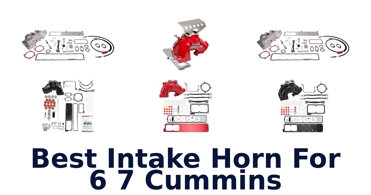 Best Intake Horn For 6 7 Cummins