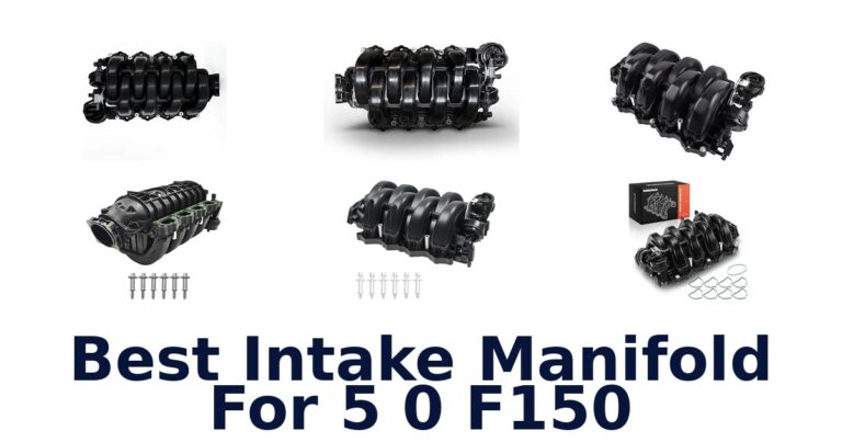 Best Intake Manifold For 5 0 F150