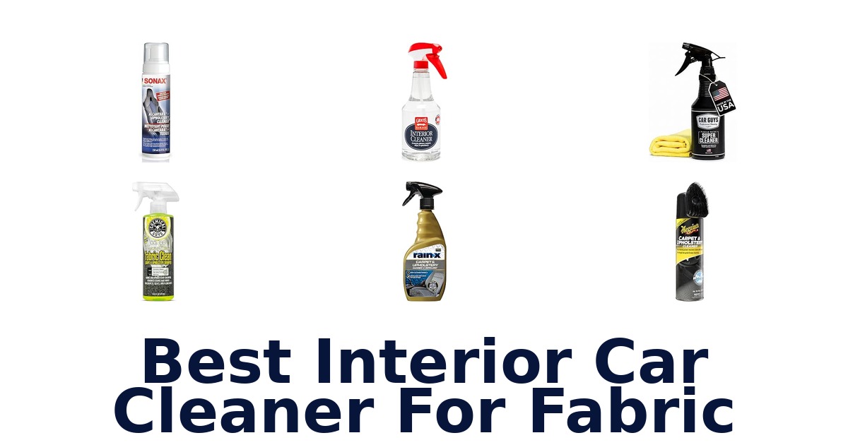 Best Interior Car Cleaner For Fabric