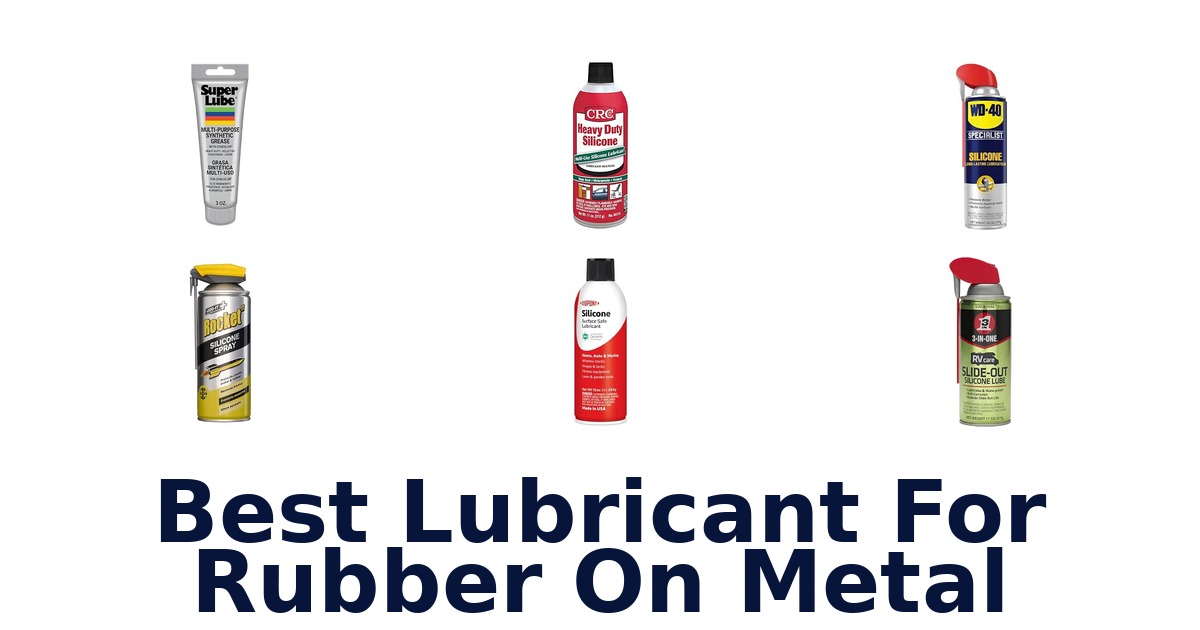 Best Lubricant For Rubber On Metal