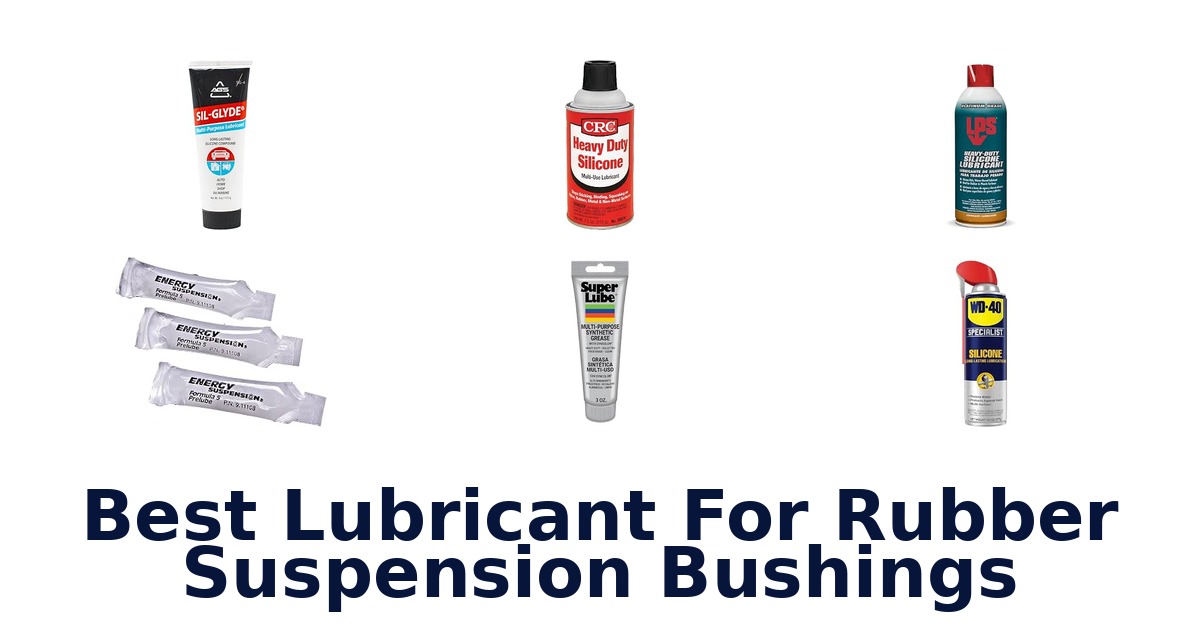 Best Lubricant For Rubber Suspension Bushings