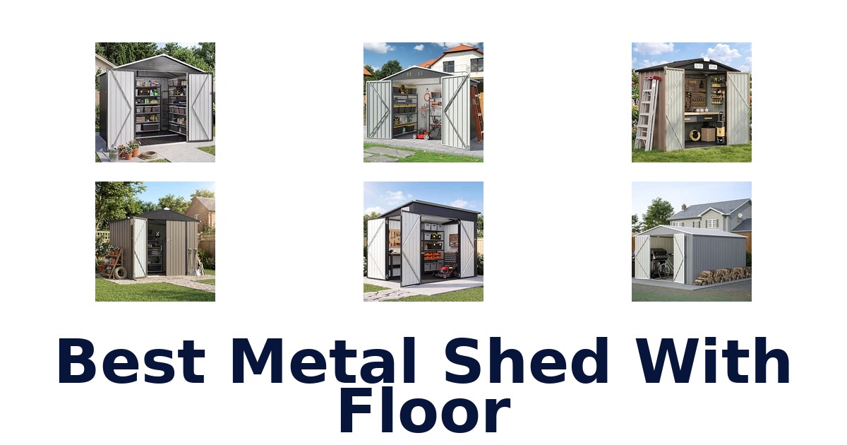 Best Metal Shed With Floor