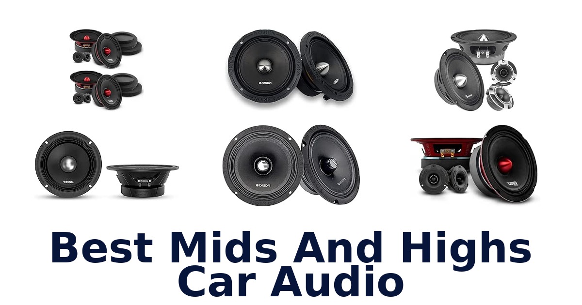 Best Mids And Highs Car Audio