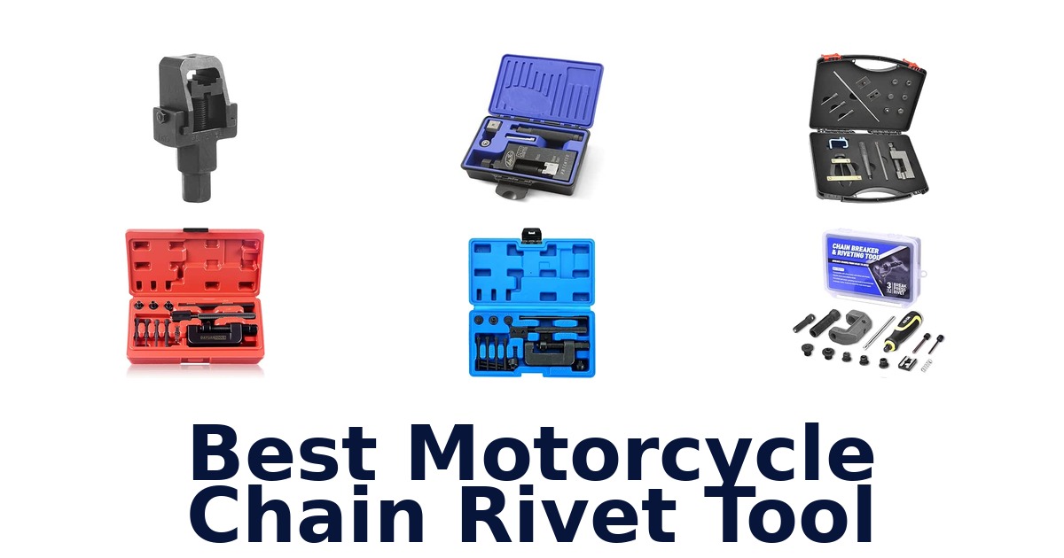 Best Motorcycle Chain Rivet Tool