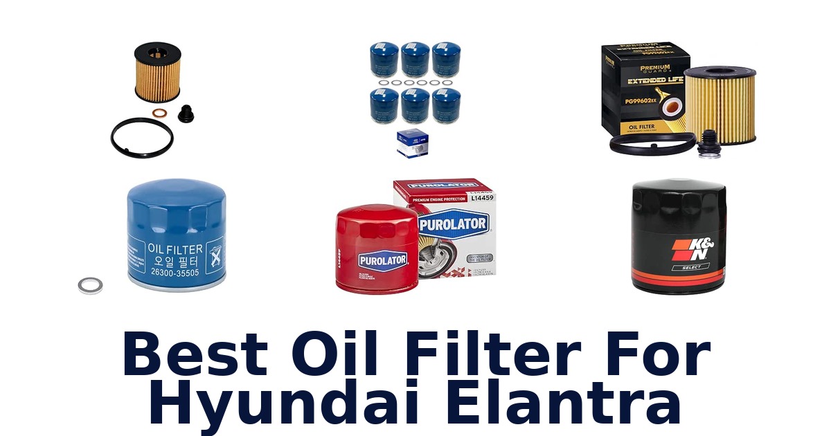 Best Oil Filter For Hyundai Elantra