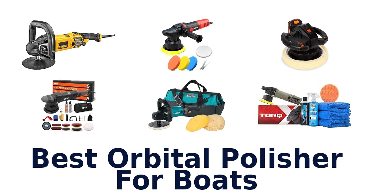 Best Orbital Polisher For Boats