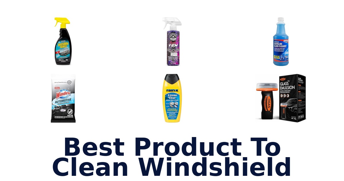Best Product To Clean Windshield