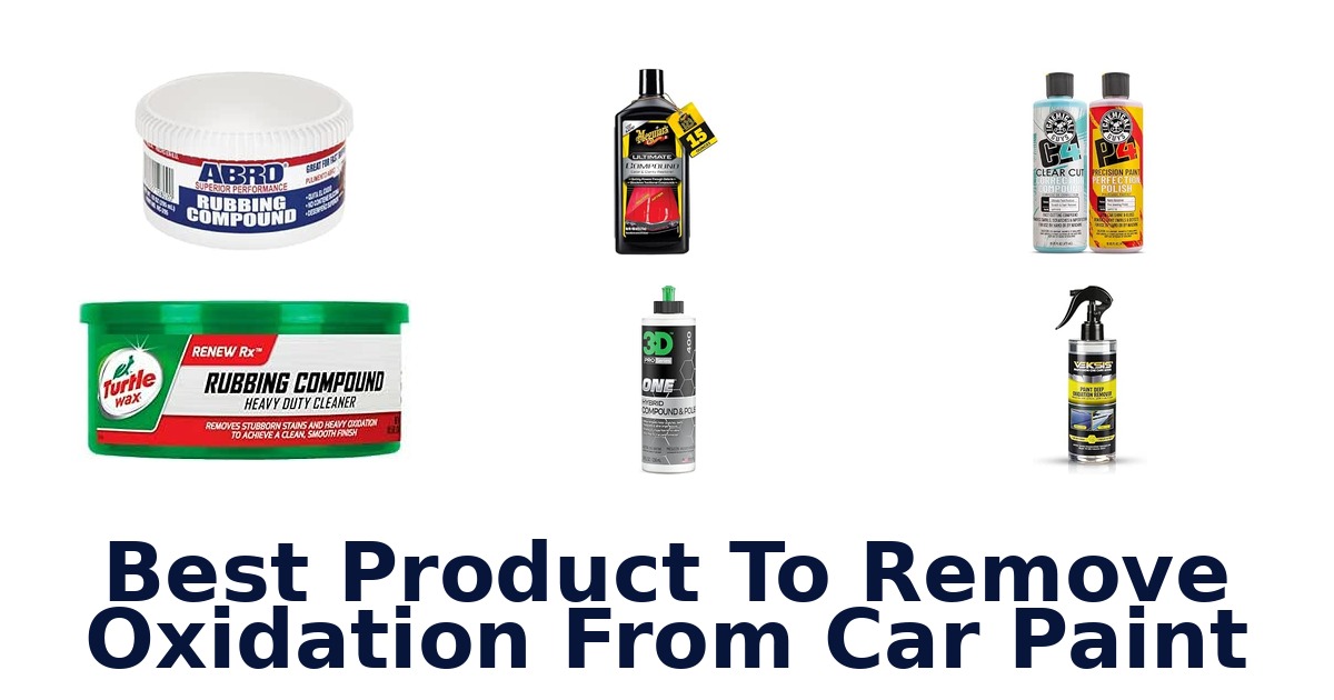 Best Product To Remove Oxidation From Car Paint