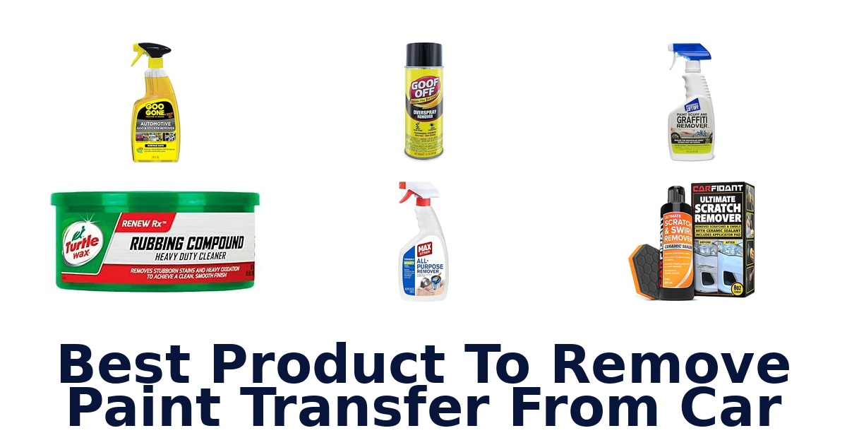 Best Product To Remove Paint Transfer From Car