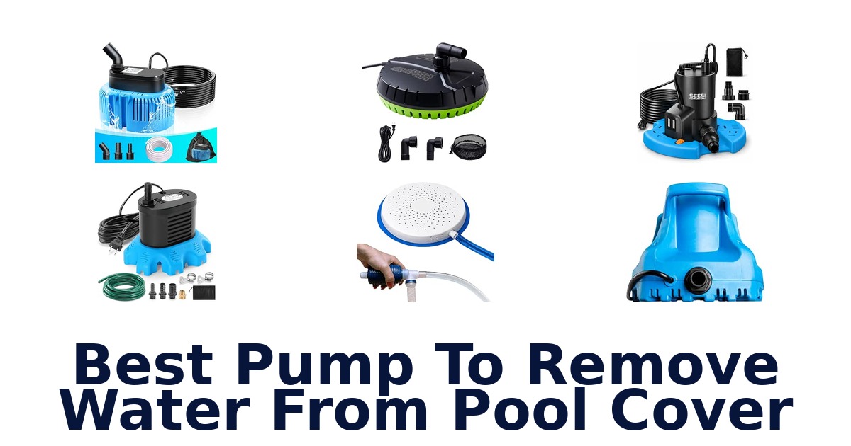 Best Pump To Remove Water From Pool Cover
