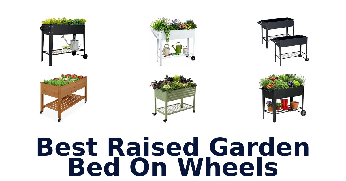 Best Raised Garden Bed On Wheels