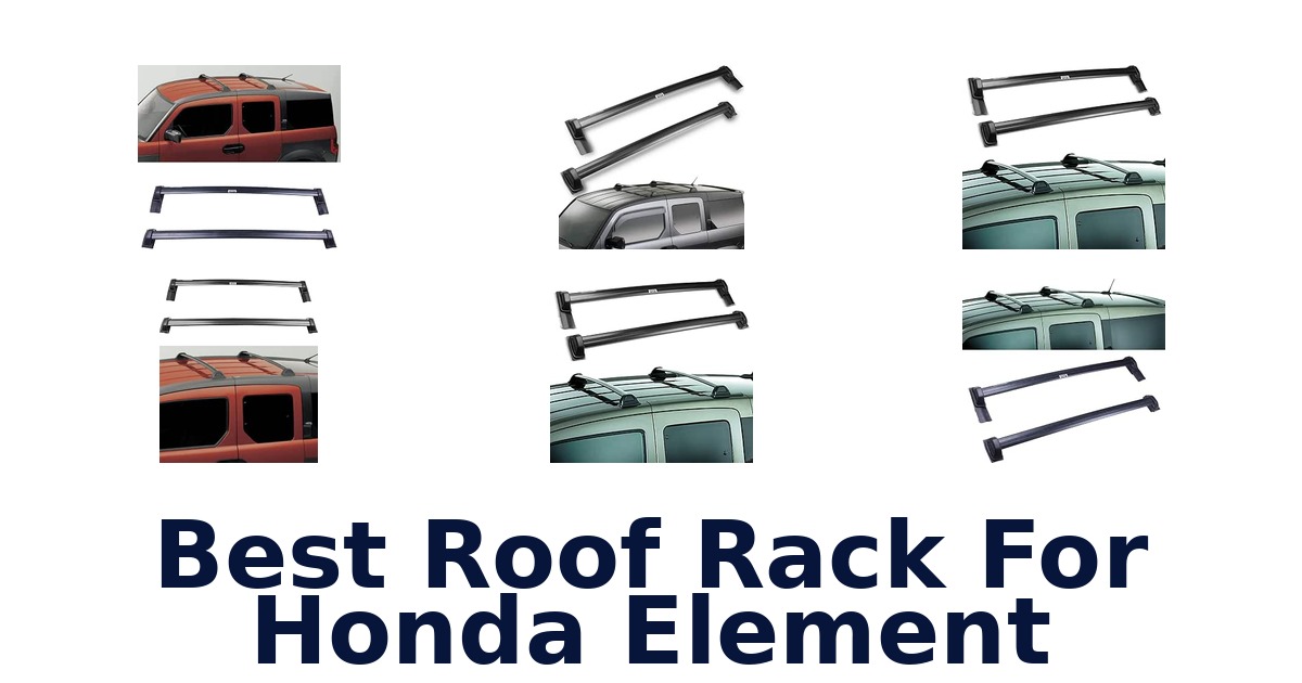 Best Roof Rack For Honda Element