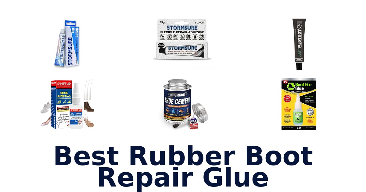 Best Rubber Boot Repair Glue