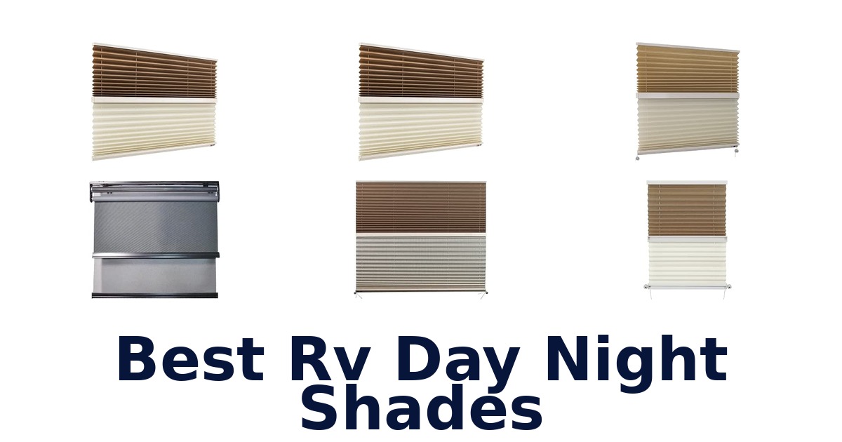 Best RV Day Night Shades