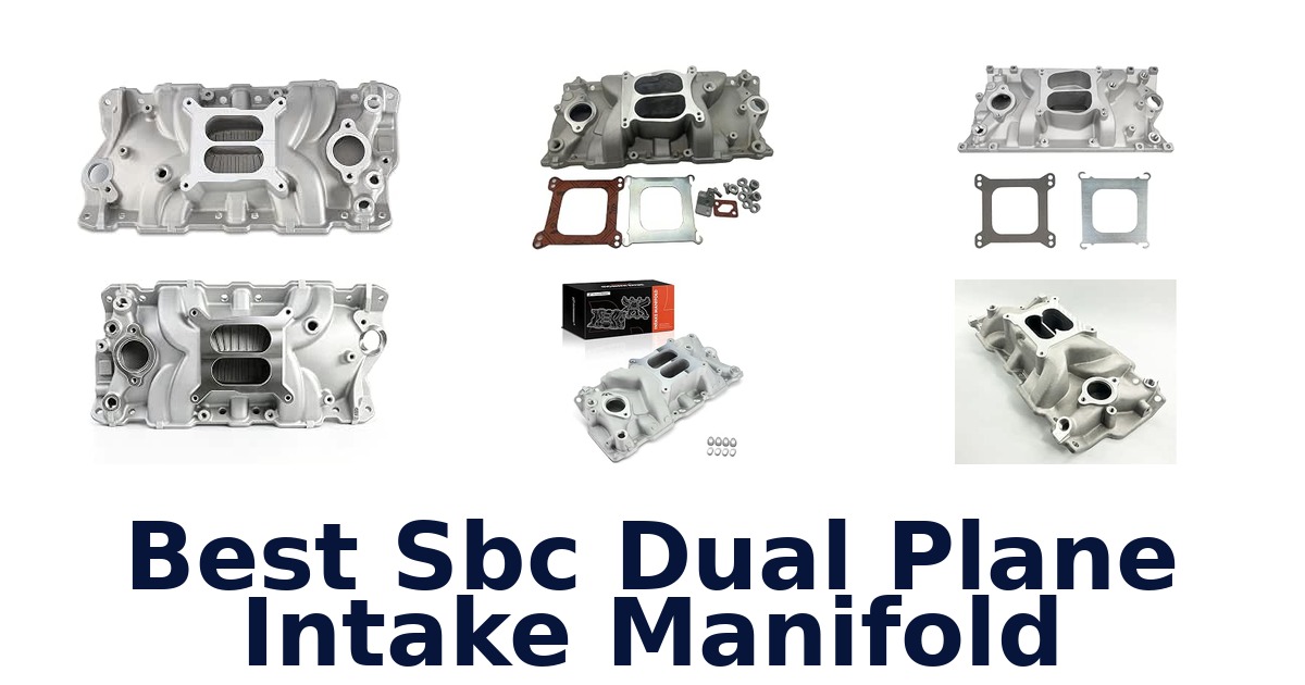 Best Sbc Dual Plane Intake Manifold