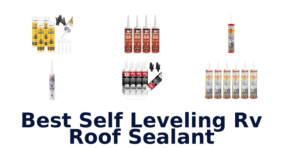 Best Self Leveling RV Roof Sealant