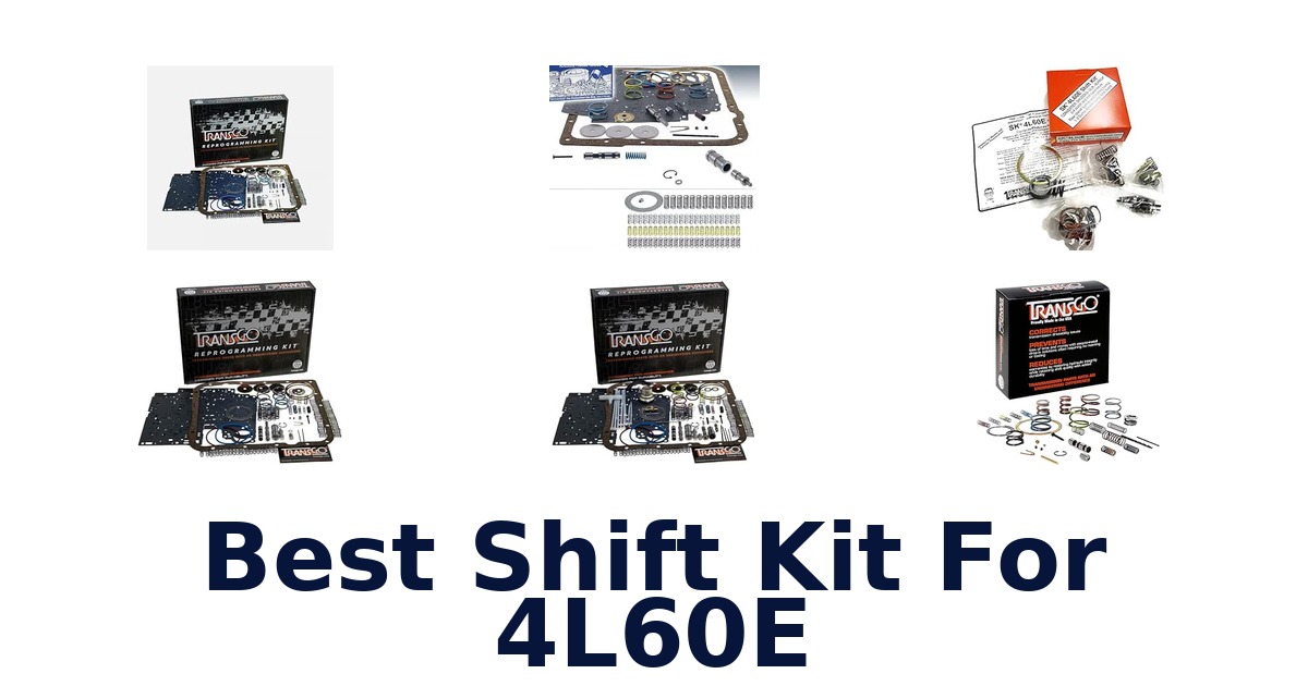 Best Shift Kit For 4L60E