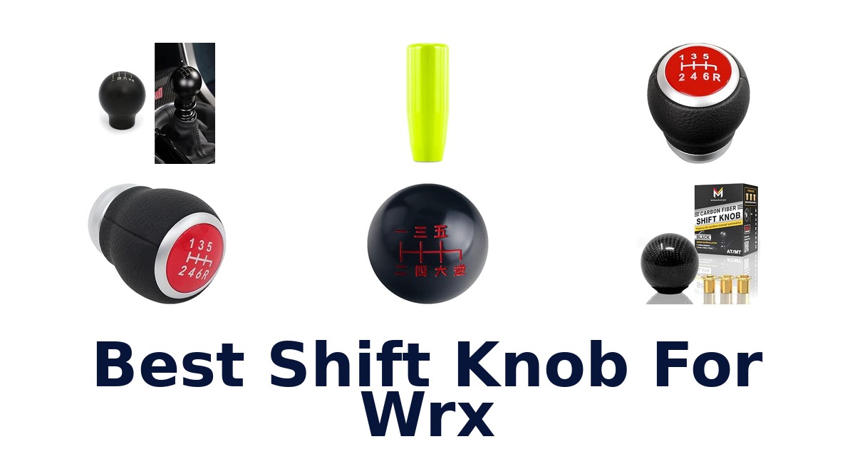 Best Shift Knob For Wrx