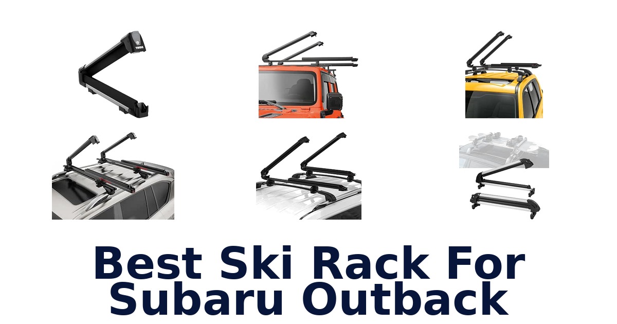 Best Ski Rack For Subaru Outback