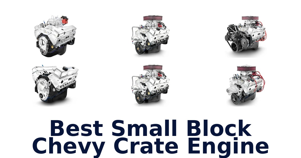 Best Small Block Chevy Crate Engine