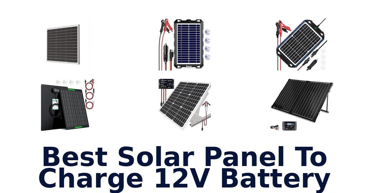 Best Solar Panel To Charge 12V Battery