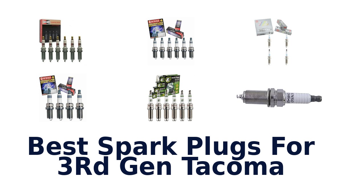Best Spark Plugs For 3Rd Gen Tacoma