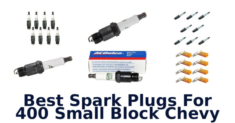 Best Spark Plugs For 400 Small Block Chevy