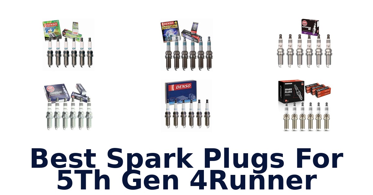 Best Spark Plugs For 5Th Gen 4Runner