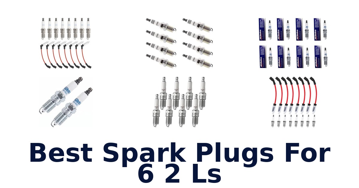 Best Spark Plugs For 6 2 Ls