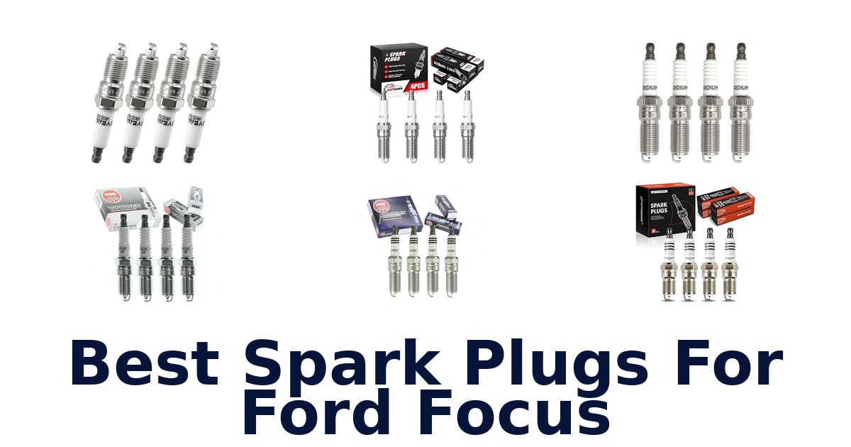 Best Spark Plugs For Ford Focus