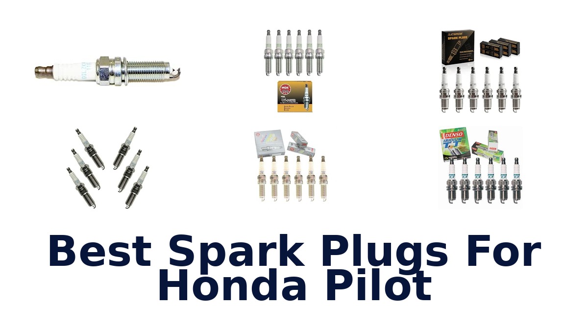 Best Spark Plugs For Honda Pilot