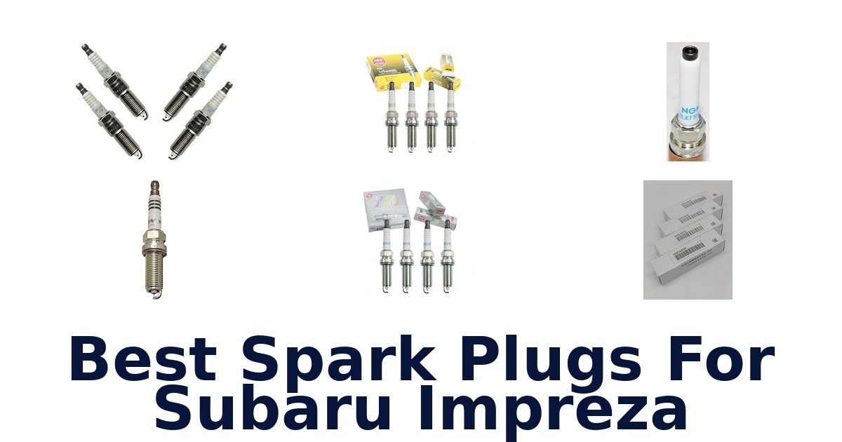 Best Spark Plugs For Subaru Impreza