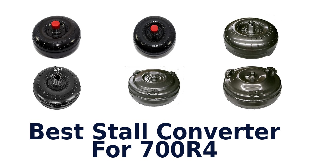 Best Stall Converter For 700R4