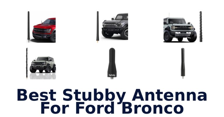 Best Stubby Antenna For Ford Bronco