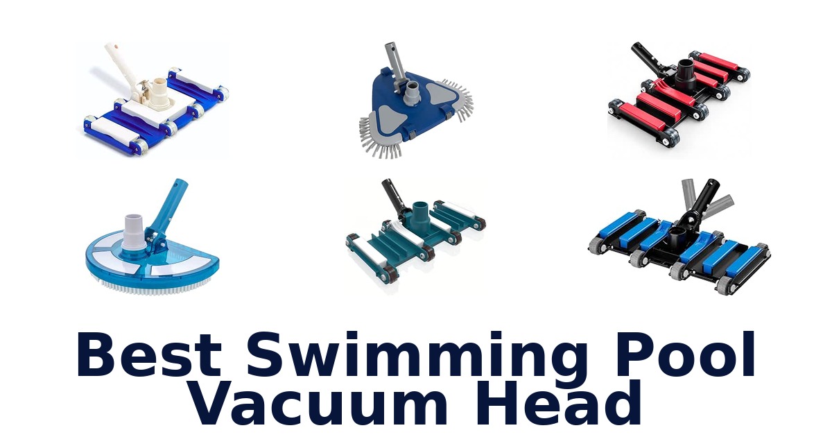 Best Swimming Pool Vacuum Head