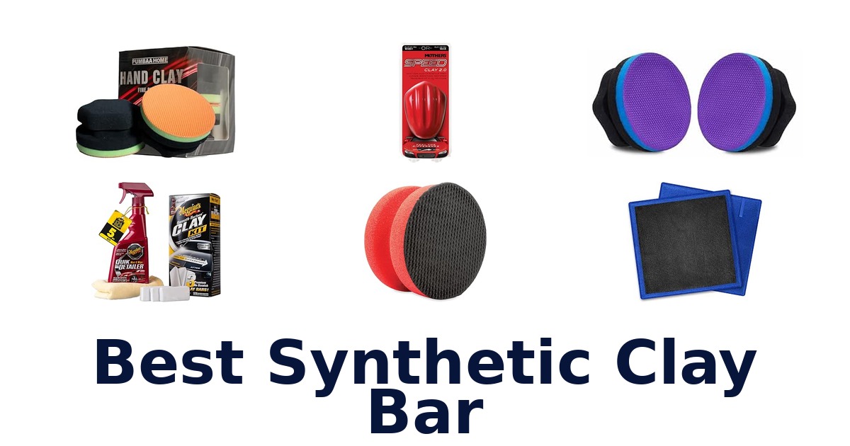 Best Synthetic Clay Bar