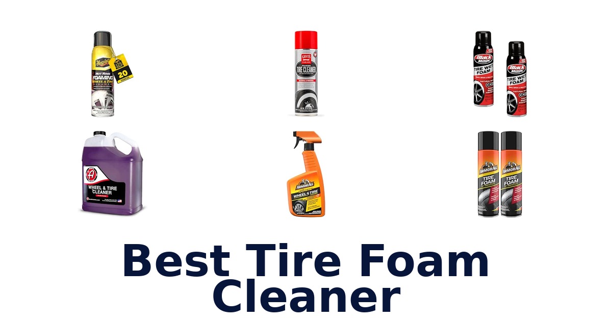 Best Tire Foam Cleaner