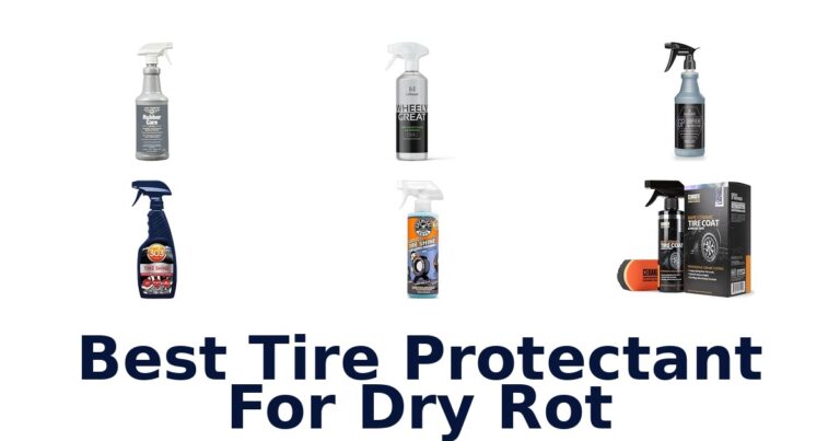 Best Tire Protectant For Dry Rot